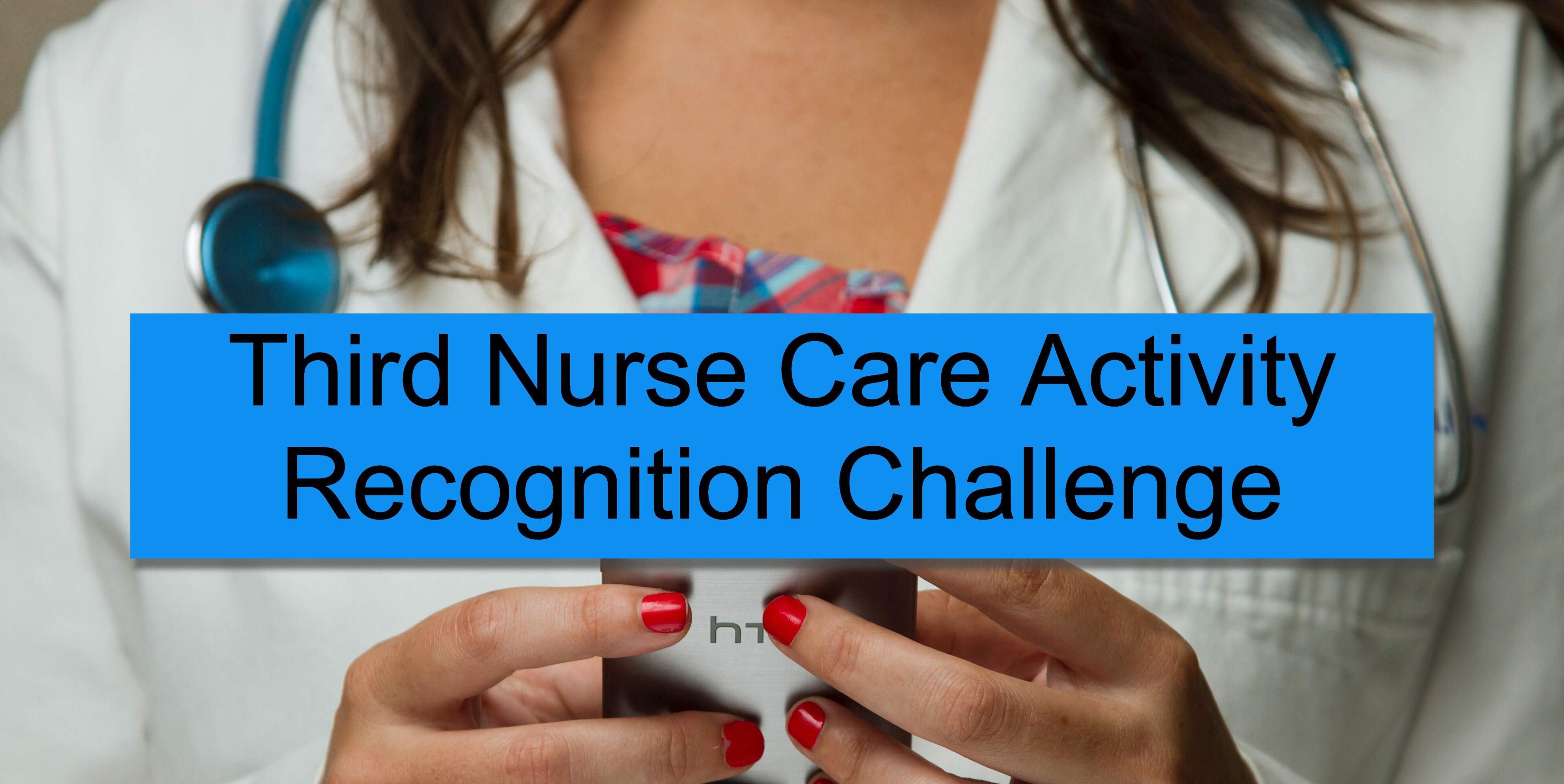 Third Nurse Care Activity Recognition Challenge